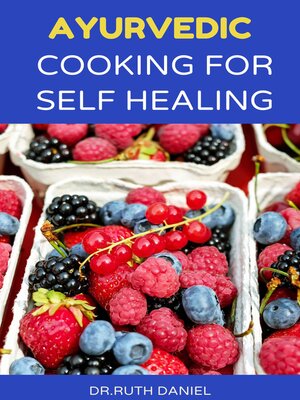 cover image of Ayurvedic Cooking for Self Healing